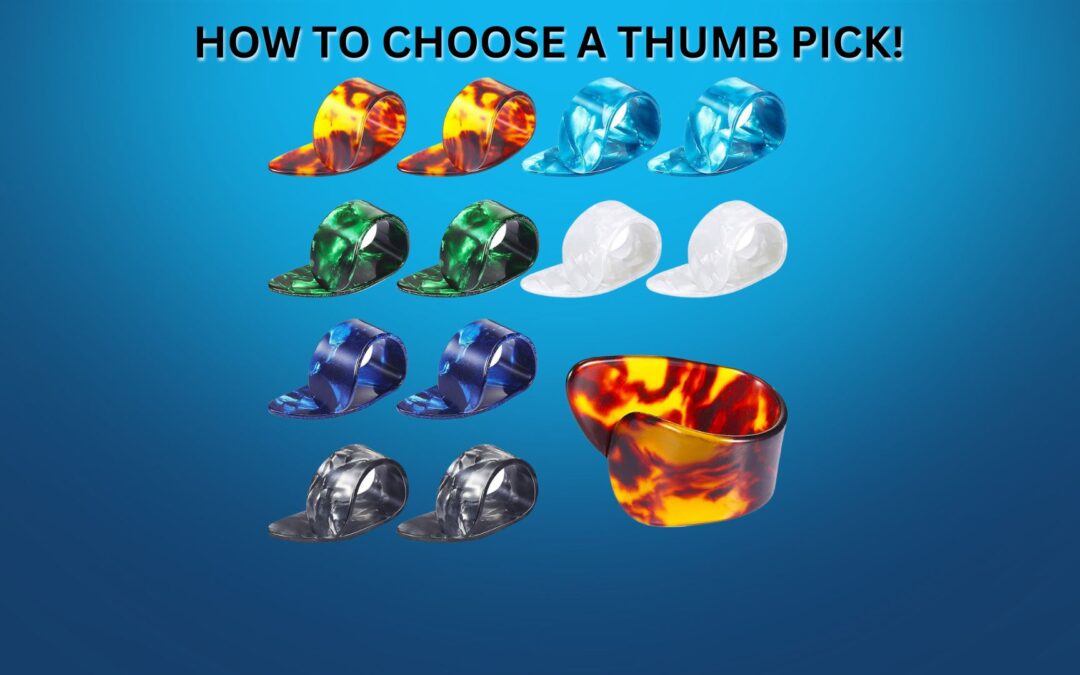 How to Choose a Thumb Pick